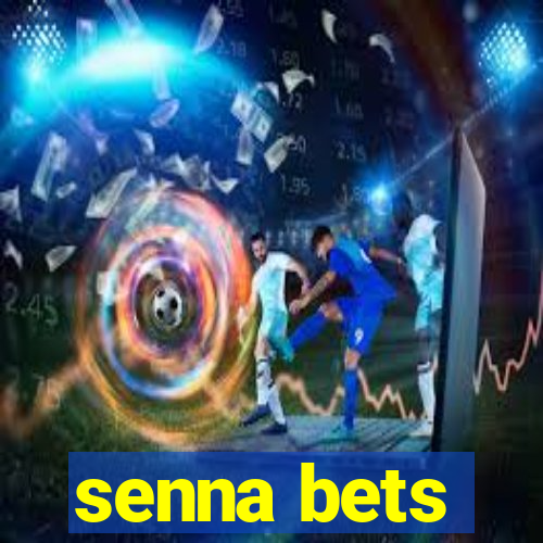 senna bets